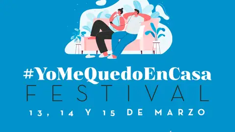 #YoMeQuedoEnCasa Festival #YoMeQuedoEnCasa Festival