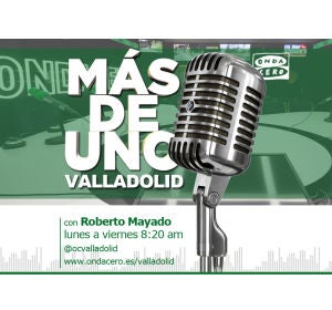 Noticias mas de uno valladolid con roberto mayado Noticias mas de uno valladolid con roberto mayado