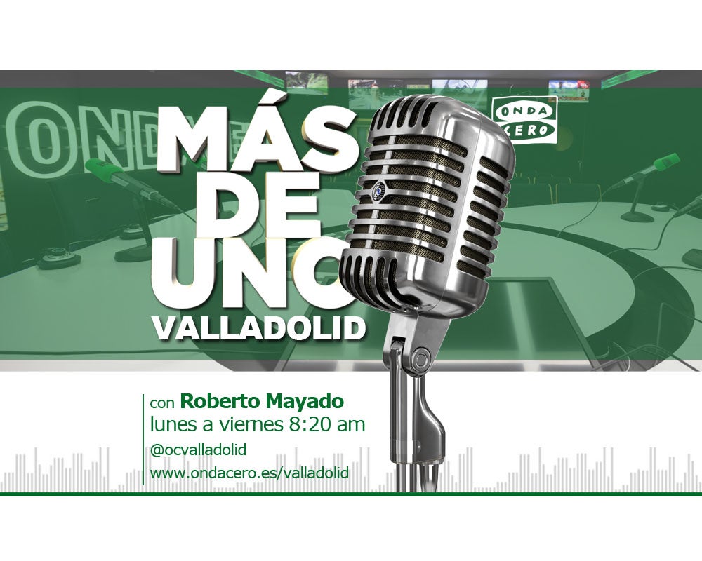 Más de Uno Valladolid con Roberto Mayado. 21/03/2022 Más de Uno Valladolid con Roberto Mayado. 21/03/2022