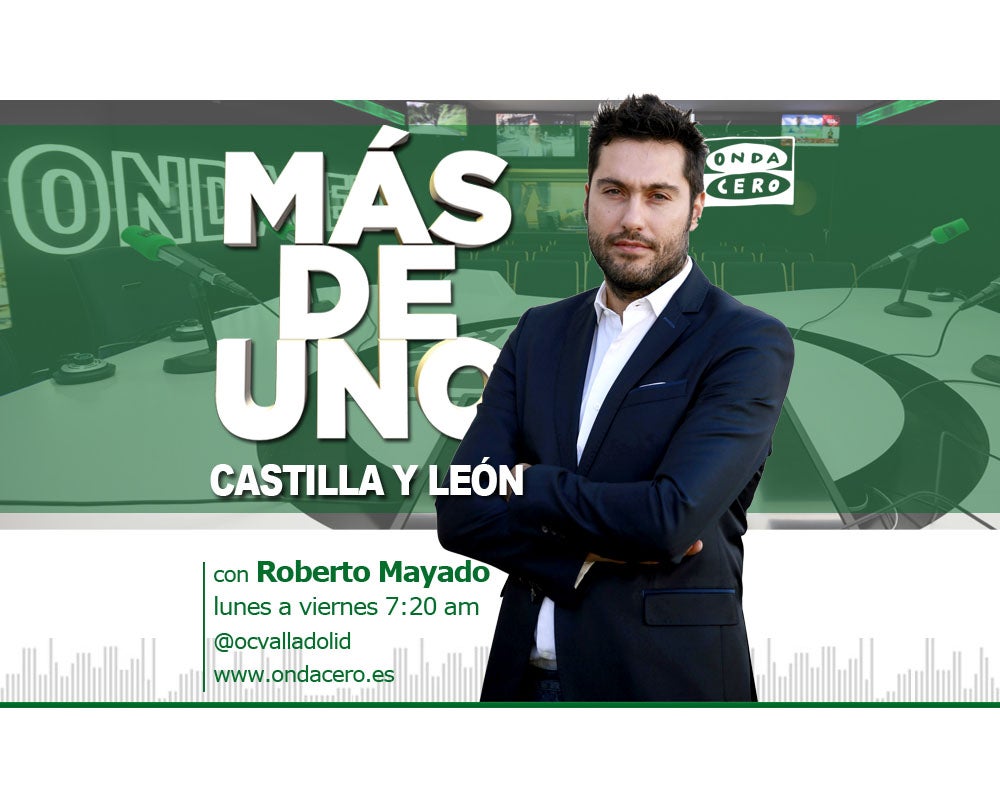 Más de Uno Castilla y León con Roberto Mayado. 25/06/2021 Más de Uno Castilla y León con Roberto Mayado. 25/06/2021