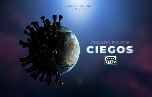 Carlos Alsina repasa los 80 días previos a la declaración del Estado de Alarma en el documental radiofónico ‘Cuando fuimos ciegos’ Carlos Alsina repasa los 80 días previos a la declaración del Estado de Alarma en el documental radiofónico ‘Cuando fuimos ciegos’