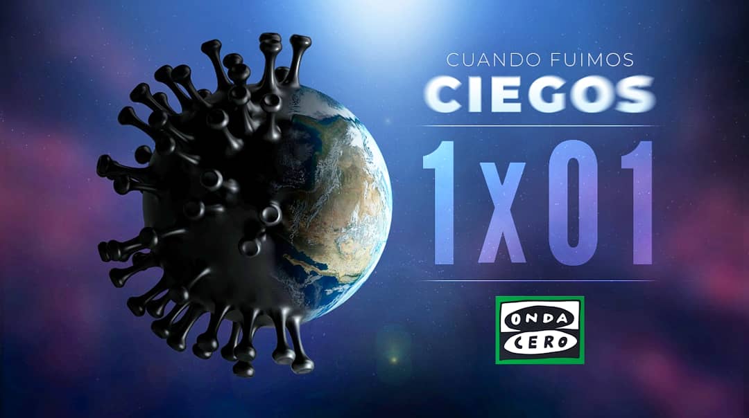 Cuando fuimos ciegos 1x01: El comienzo de la pandemia Cuando fuimos ciegos 1x01: El comienzo de la pandemia