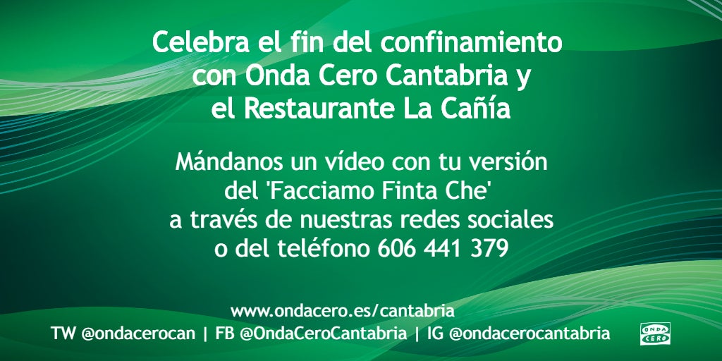 Celebra el fin del confinamiento con Onda Cero Cantabria Celebra el fin del confinamiento con Onda Cero Cantabria
