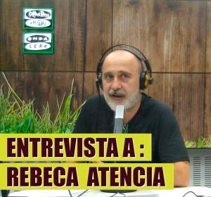 Entrevista a Rebeca Atencia Entrevista a Rebeca Atencia