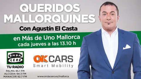 'Queridos mallorquines', sección de Agustín el Casta en Más de Uno Mallorca Queridos Mallorquines