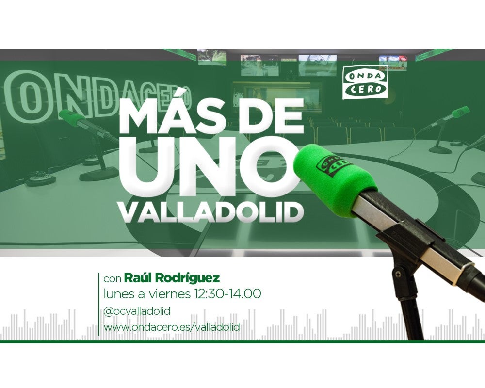 Más de Uno Valladolid con Raúl Rodriguez. 31/01/2022 Más de Uno Valladolid con Raúl Rodriguez. 31/01/2022