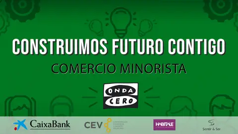 Construimos futuro contigo Comercio minorista