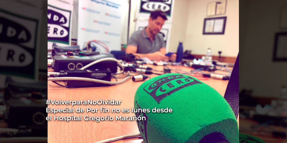 Volver para no olvidar: Especial Por fin no es lunes desde el Gregorio Marañón Volver para no olvidar: Especial Por fin no es lunes desde el Gregorio Marañón