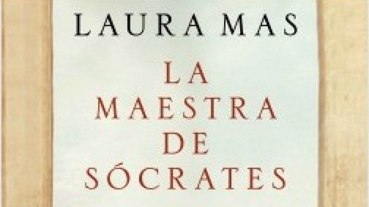 Parlem amb Laura Mas autora de "La Maestra de Sócrates" Parlem amb Laura Mas autora de "La Maestra de Sócrates"