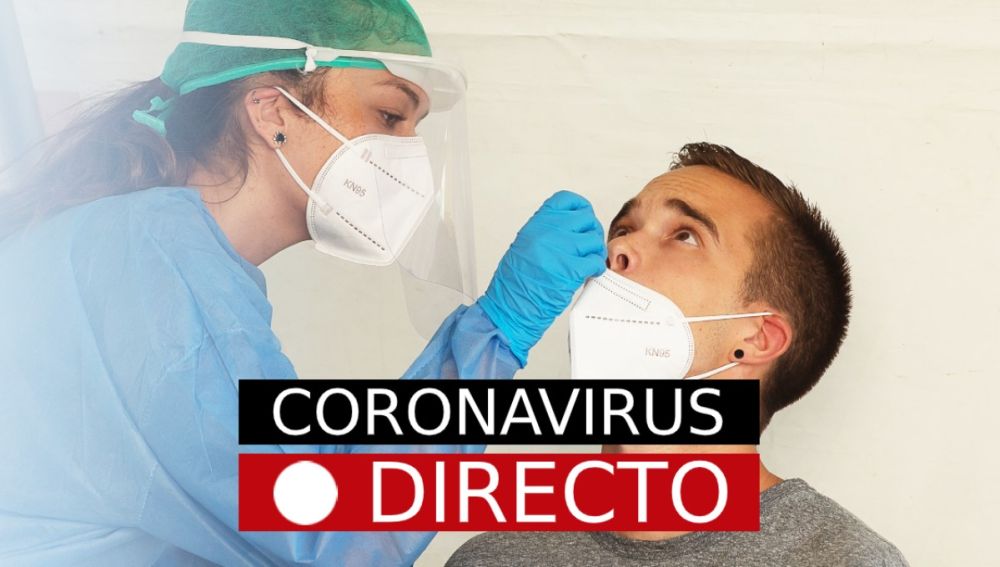 Coronavirus en España hoy: Casos y noticias de última hora, en directo