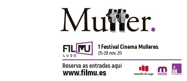 Lugo acogerá el primer Festival Cinema de Mulleres Lugo acogerá el primer Festival Cinema de Mulleres