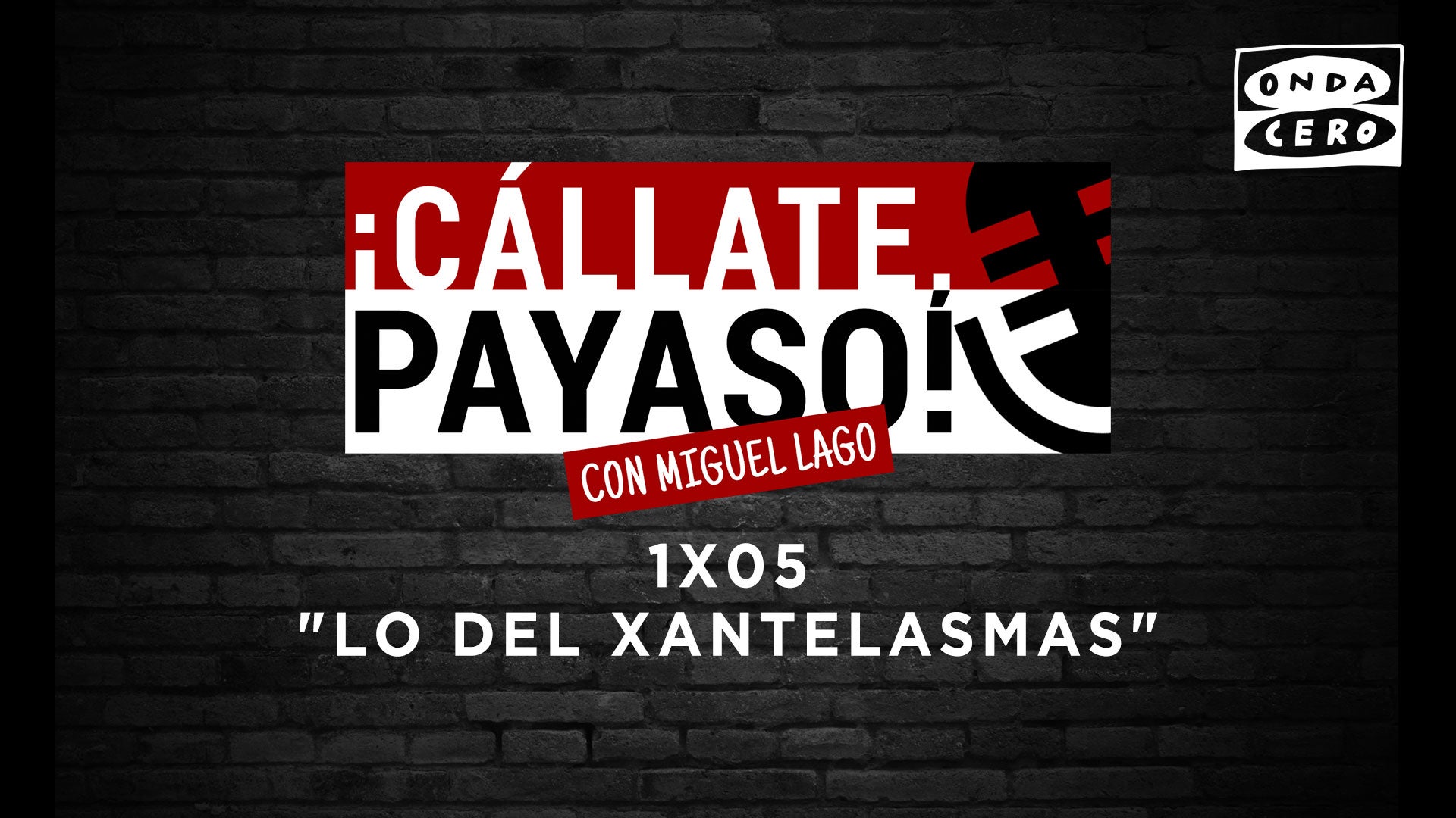 ¡Cállate, Payaso! 1x05: "Lo del xantelasmas" ¡Cállate, Payaso! 1x05: "Lo del xantelasmas"