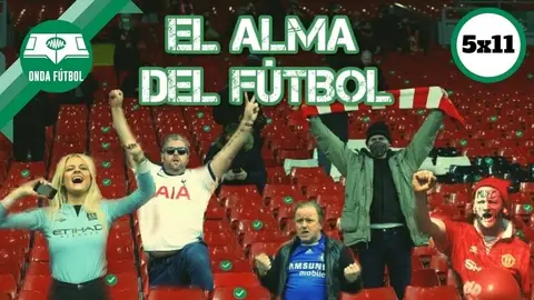 Onda Fútbol: 5x11: El alma del fútbol Onda Fútbol: 5x11: El alma del fútbol