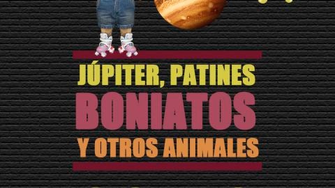 No Solo Perros y Gatos T02P12 | J&uacute;piter, patines, boniatos y otros animales