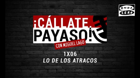 &iexcl;C&aacute;llate Payaso! 1x06 Lo de los atracos
