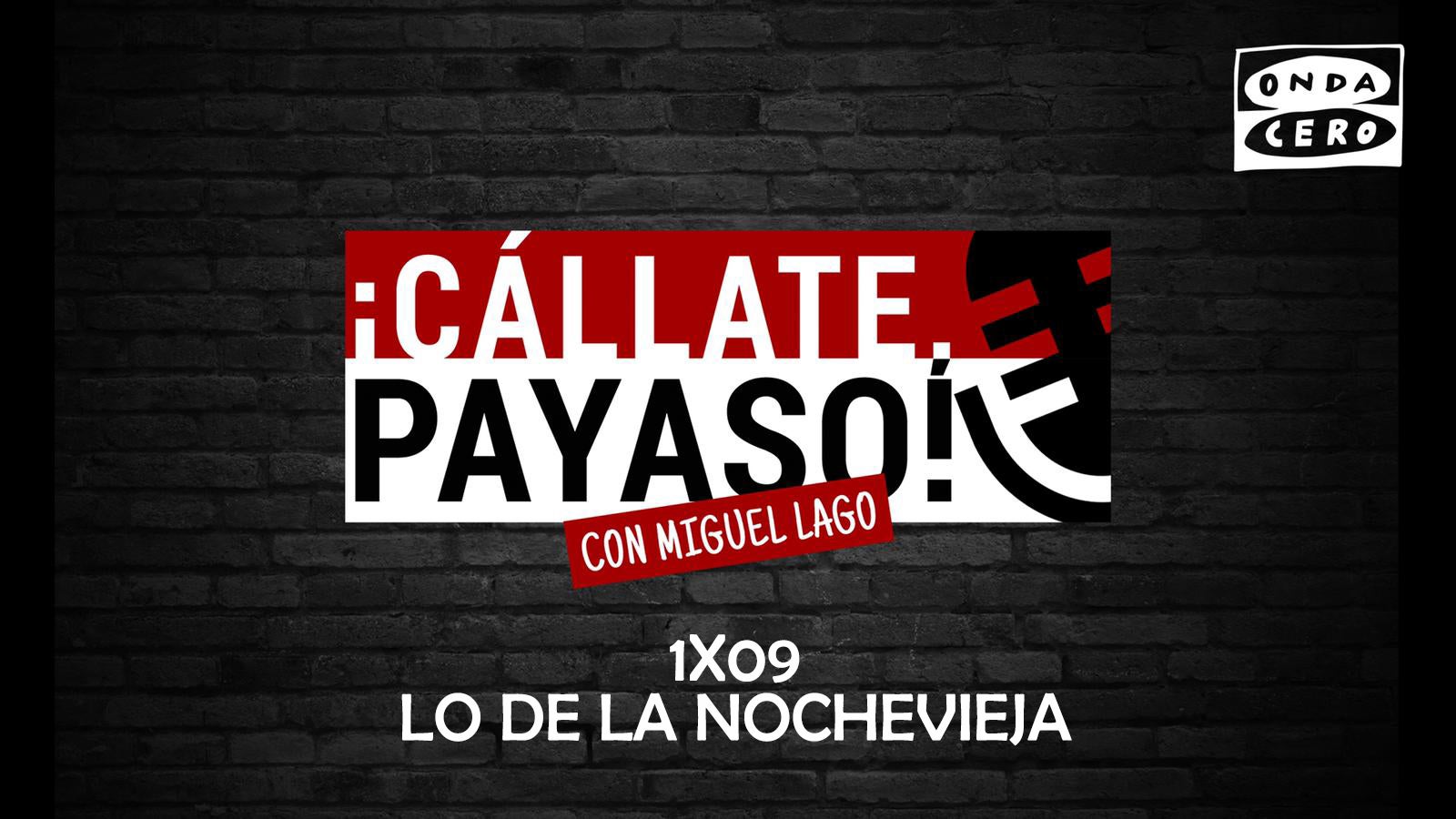 ¡Cállate, Payaso! 1x09: Lo de la Nochevieja ¡Cállate, Payaso! 1x09: Lo de la Nochevieja