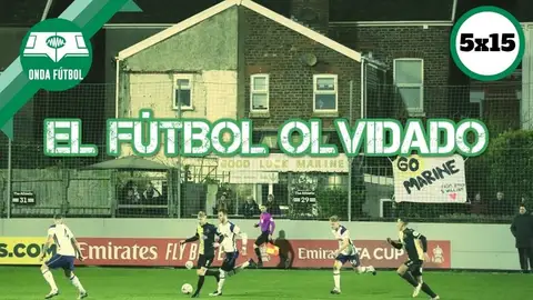 Onda Fútbol 5x15: El fútbol olvidado Onda Fútbol 5x15: El fútbol olvidado
