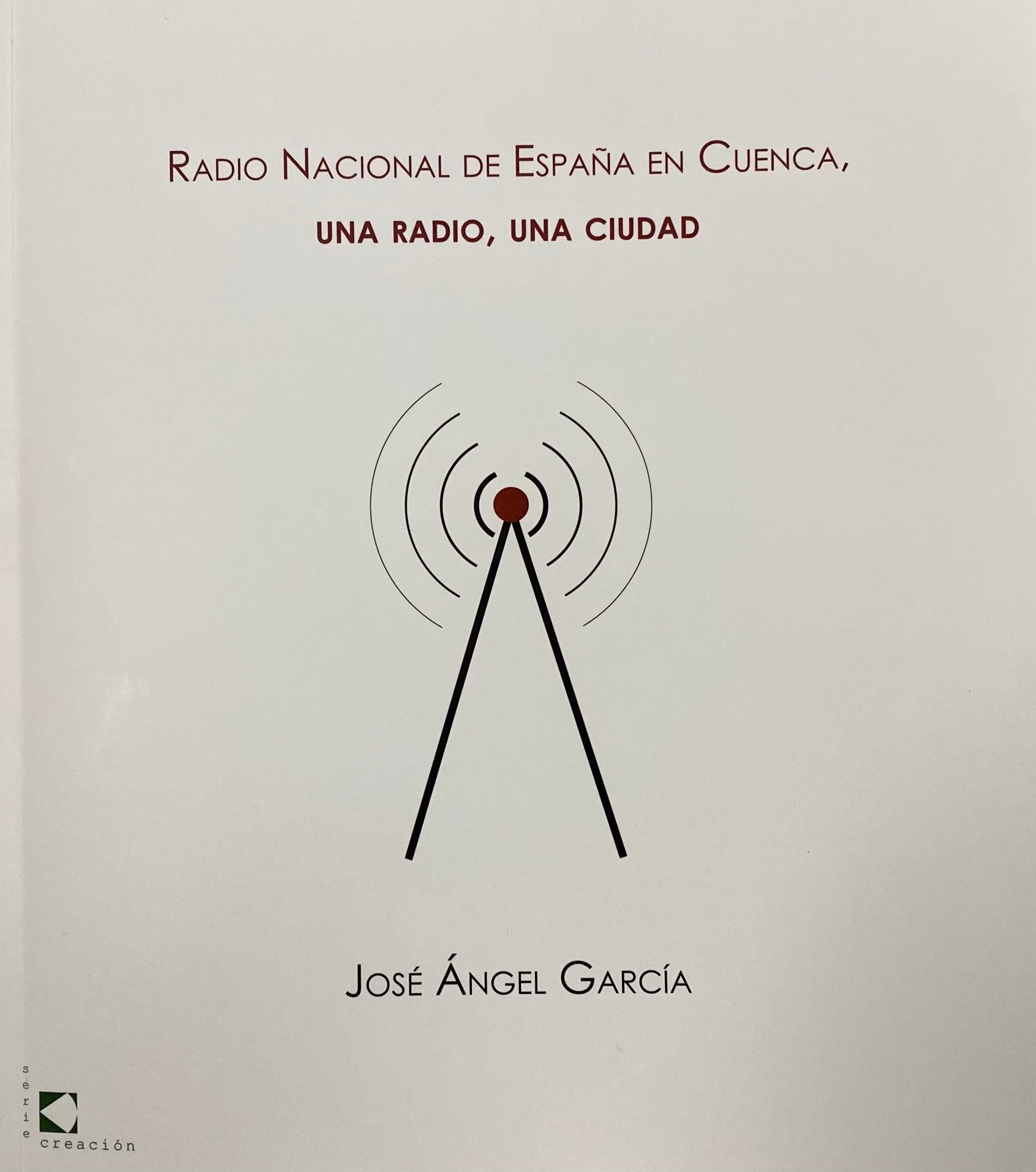 La historia de RNE en Cuenca, en un libro de José Ángel García La historia de RNE en Cuenca, en un libro de José Ángel García