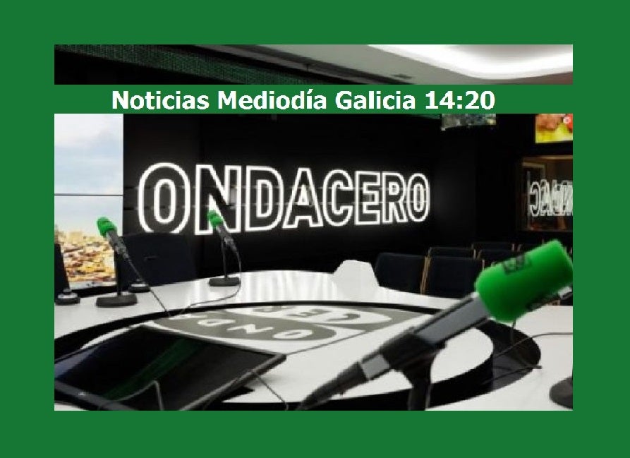 Noticias Mediodía Galicia 14:20 19/07/2021 Noticias Mediodía Galicia 14:20 19/07/2021