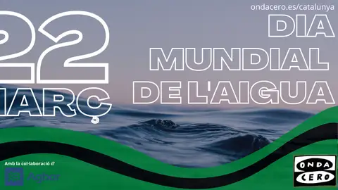 Dia Mundial de l’Aigua a Onda Cero Catalunya Dia Mundial de l’Aigua a Onda Cero Catalunya
