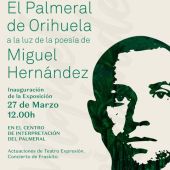 Con el título ‘El Palmeral de Orihuela a la luz de la poesía de Miguel Hernández’, a las 12:00h del mediodía en el entorno del Centro de Interpretación del Palmeral, se inaugurará la exposición 