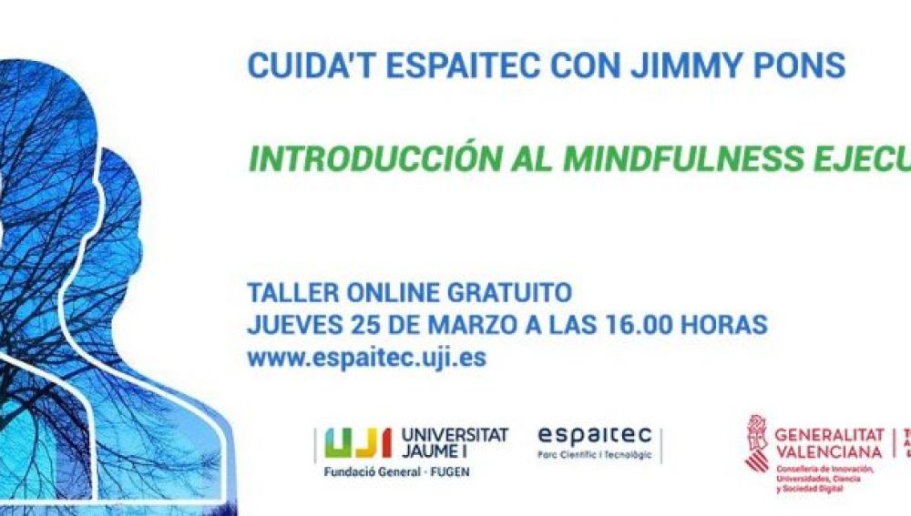 Cuida't Espaitec continúa su ciclo con un taller online dedicado al mindfulness ejecutivo Cuida't Espaitec continúa su ciclo con un taller online dedicado al mindfulness ejecutivo