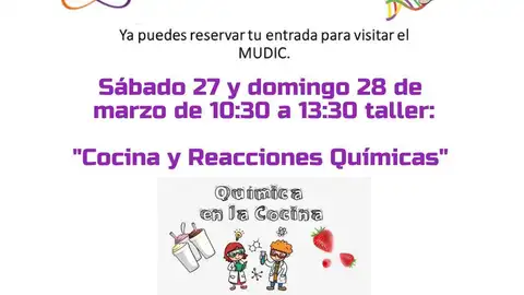 Taller "Cocina y Reacciones Químicas" Sábado 27 y domingo 28 de marzo de 2021 Horario: 10:30-13:30h mudic