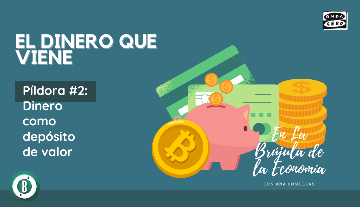 El dinero que viene 02: Dinero como depósito de valor El dinero que viene 02: Dinero como depósito de valor