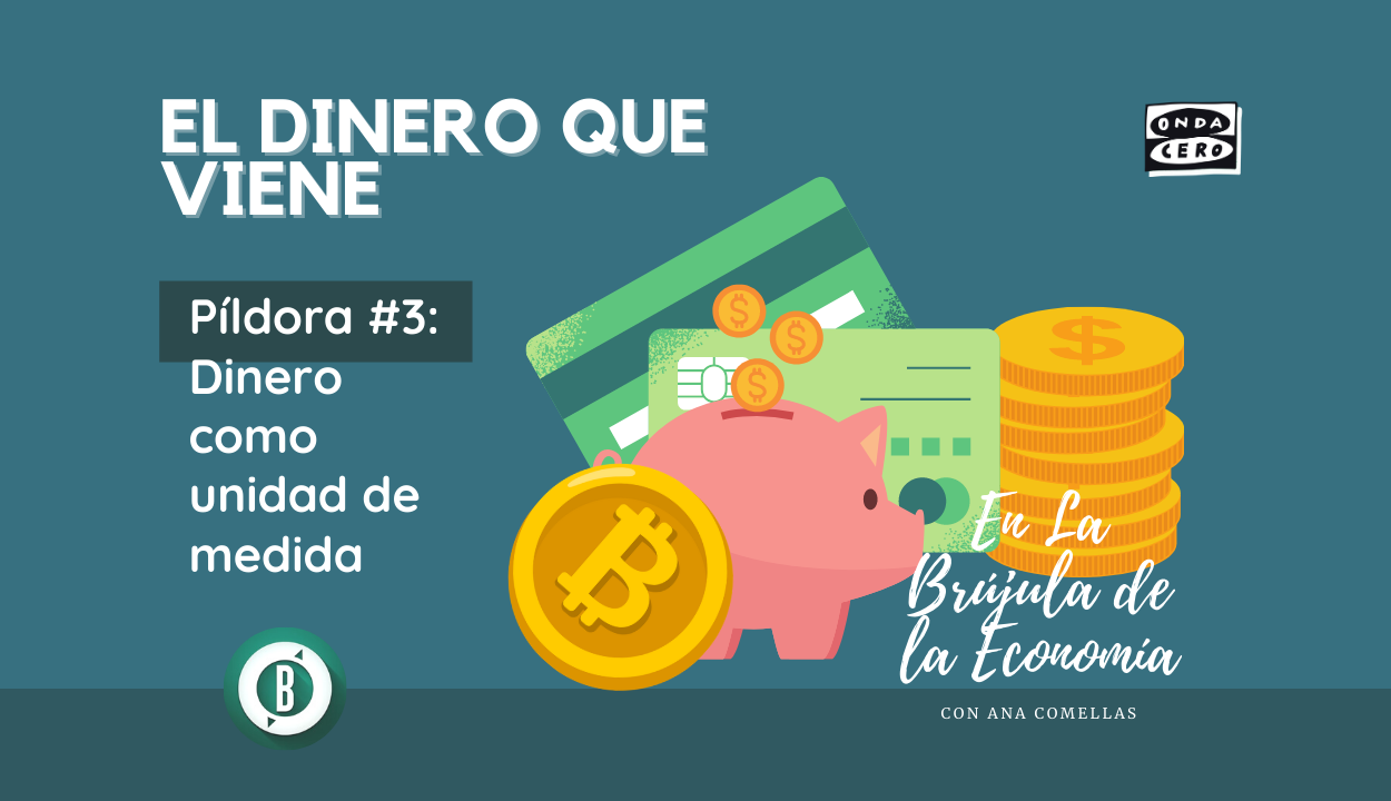 El dinero que viene 03: Dinero como unidad de medida El dinero que viene 03: Dinero como unidad de medida