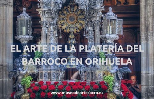 La muestra recoge piezas únicas del tesoro artístico de la Catedral de Orihuela y de las parroquias de la ciudad La muestra recoge piezas únicas del tesoro artístico de la Catedral de Orihuela y de las parroquias de la ciudad