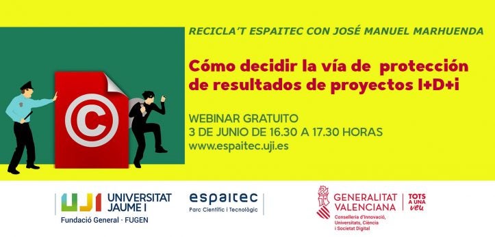 La Protección de resultados de proyectos I+D+I, tema central del próximo RECICLA’T ESPAITEC+ La Protección de resultados de proyectos I+D+I, tema central del próximo RECICLA’T ESPAITEC+