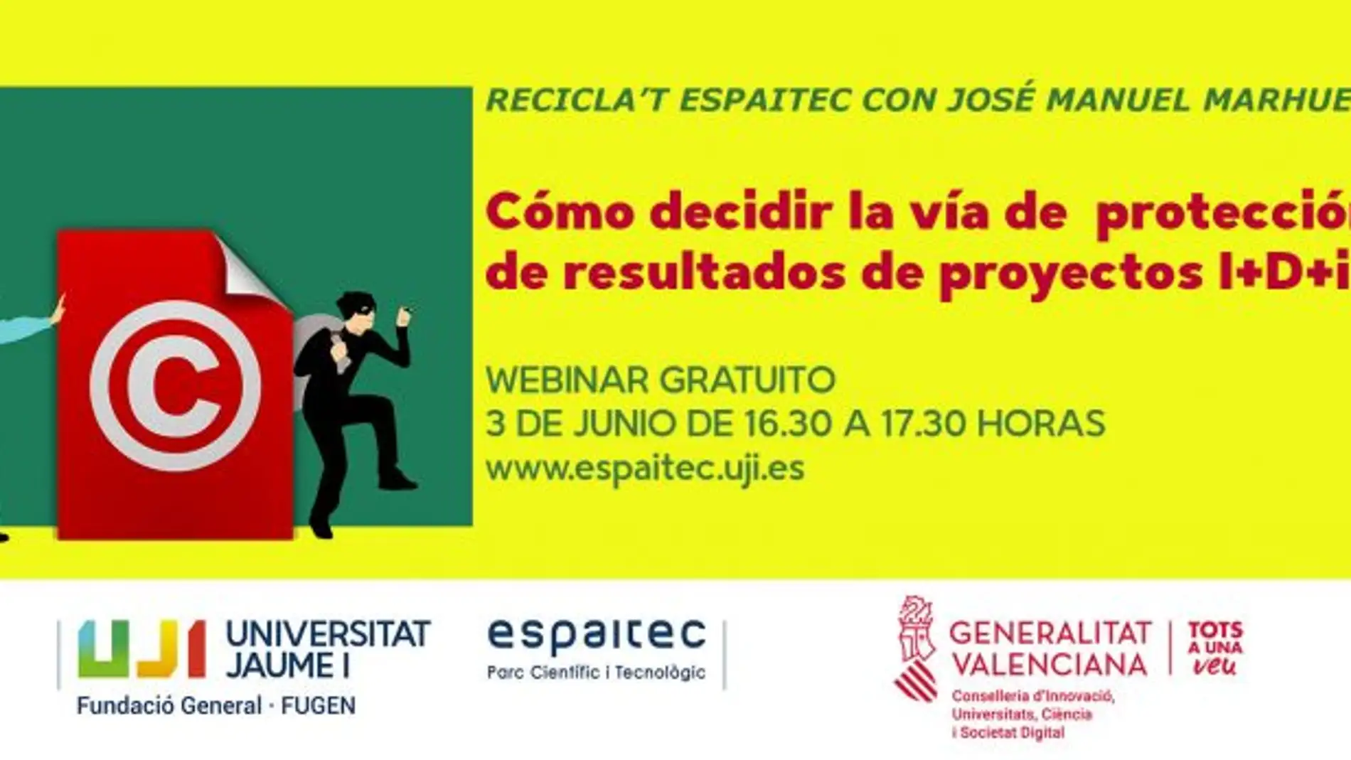La Protección de resultados de proyectos I+D+I, tema central del próximo RECICLA’T ESPAITEC+ La Protección de resultados de proyectos I+D+I, tema central del próximo RECICLA’T ESPAITEC+