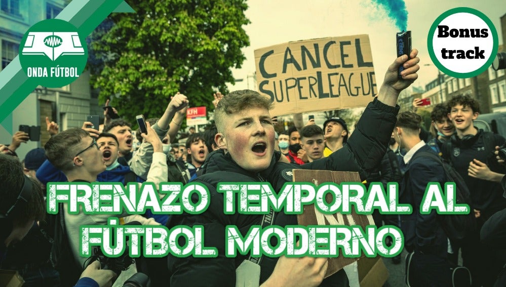 Bonus Track: Frenazo temporal al fútbol moderno Bonus Track: Frenazo temporal al fútbol moderno