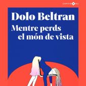 Portada del llibre de Dolo Beltran "Mentre perds el mon de vista"