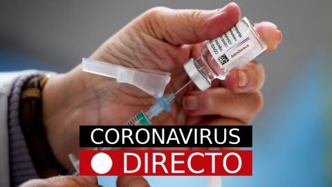 &Uacute;ltima hora por coronavirus en Espa&ntilde;a, hoy y segunda dosis de la vacuna de AstraZeneca o Pfizer