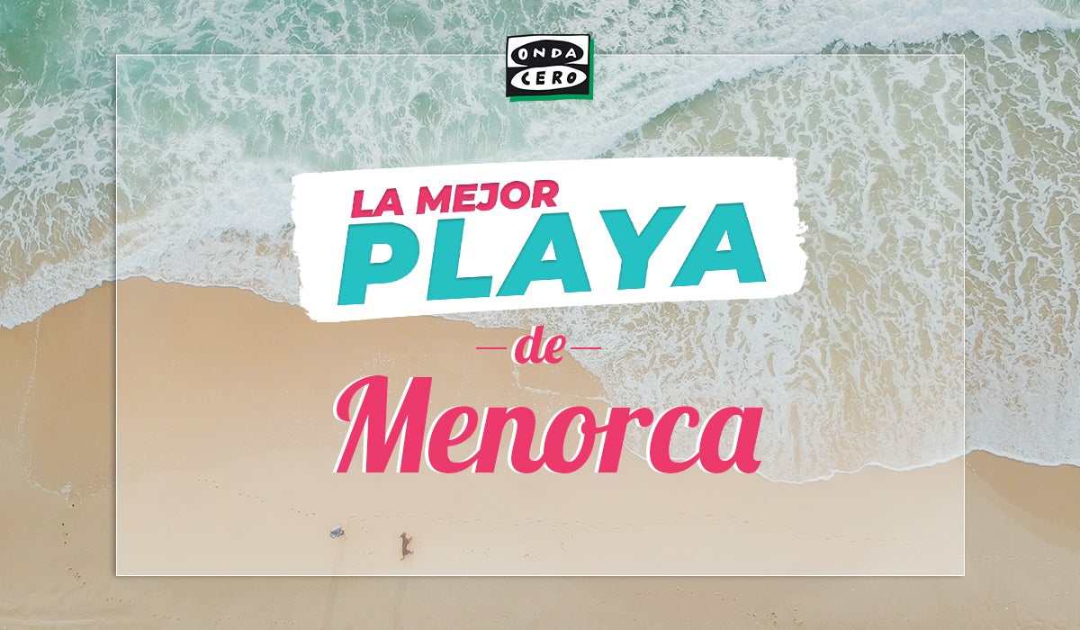 Esta es la mejor playa de Menorca Esta es la mejor playa de Menorca