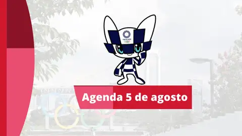 Agenda Juegos Olímpicos para el 5 de agosto Agenda Juegos Olímpicos para el 5 de agosto