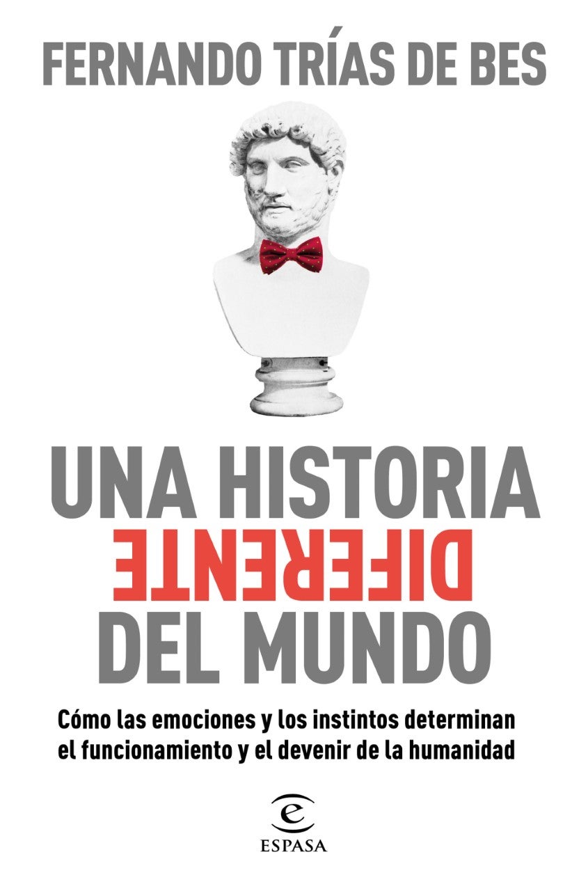 Fernando Trías de Bes: Una Historia Diferente del Mundo Fernando Trías de Bes: Una Historia Diferente del Mundo