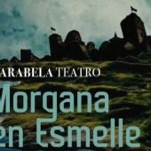 Morgana en Esmelle 