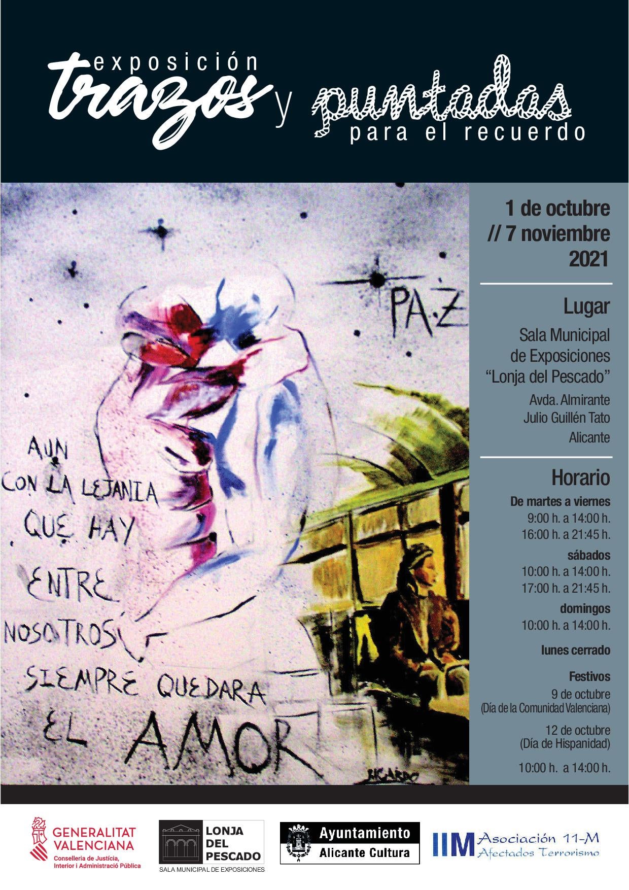 El Ayuntamiento de Alicante y la Asociación “11-M Afectados del Terrorismo” organizan una muestra en la Lonja del Pescado El Ayuntamiento de Alicante y la Asociación “11-M Afectados del Terrorismo” organizan una muestra en la Lonja del Pescado