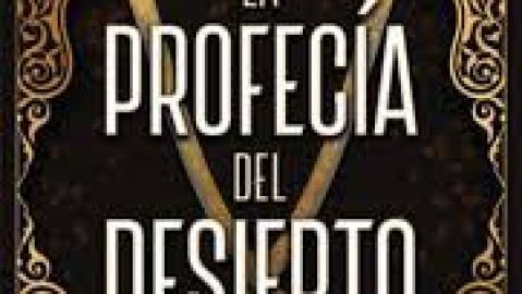 La Profecía del Desierto, de Ana Ballabriga y David Zaplana La Profecía del Desierto, de Ana Ballabriga y David Zaplana