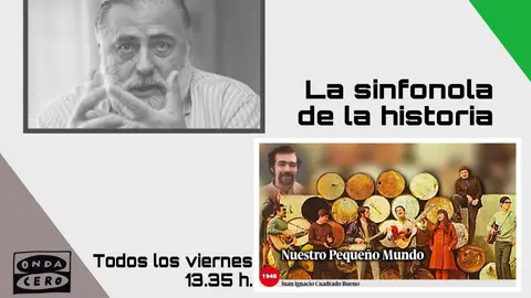La Sinfonola de la Historia Con José de Cora