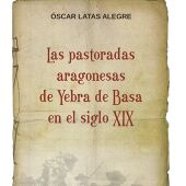 Nuevo libro de Óscar Latas sobre las pastoradas de Yebra de Basa