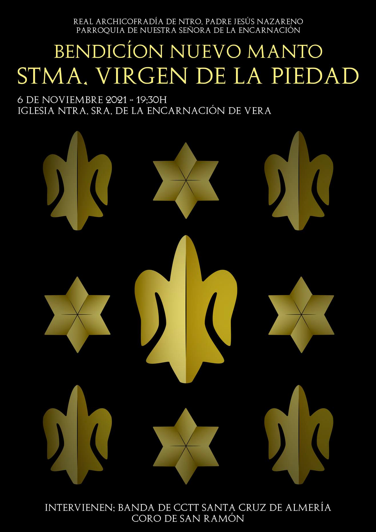 Presentación y bendición del nuevo manto de salida de la Stma. Virgen de la Piedad de Vera Presentación y bendición del nuevo manto de salida de la Stma. Virgen de la Piedad de Vera
