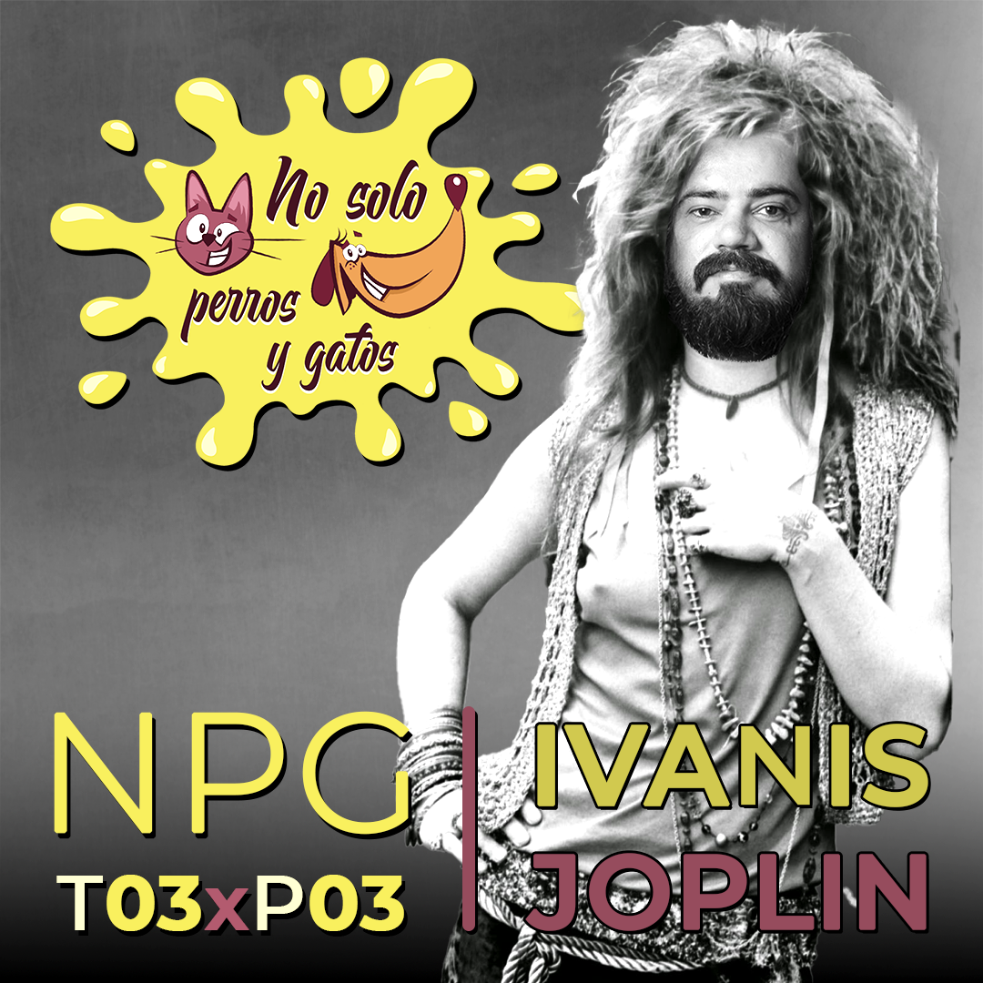 No Solo Perros y Gatos T03xE03: Ivanis Joplin No Solo Perros y Gatos T03xE03: Ivanis Joplin