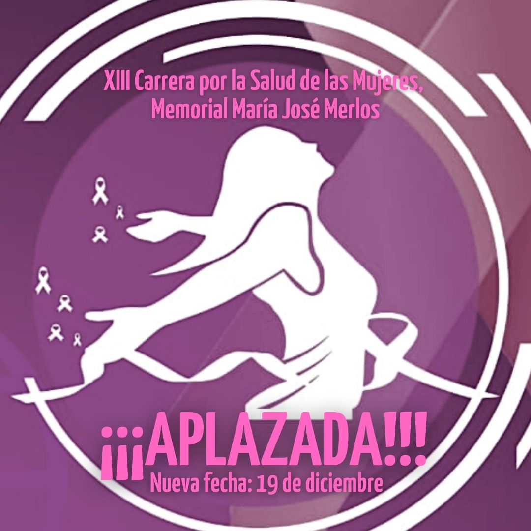 Aplazada la Carrera por la Salud de la Mujer, Memorial María José Merlos Aplazada la Carrera por la Salud de la Mujer, Memorial María José Merlos