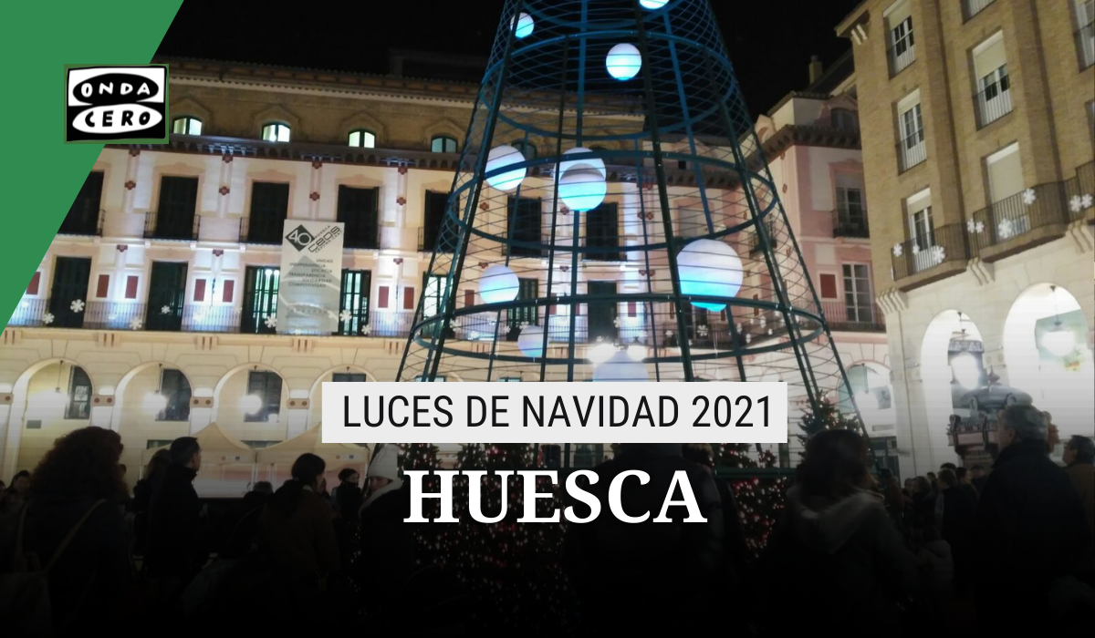 Encendido luces de navidad Huesca 2021: cuándo es, horario y ubicación Encendido luces de navidad Huesca 2021: cuándo es, horario y ubicación