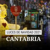 Encendido luces de navidad Cantabria 2021: cuándo es, horario y ubicación