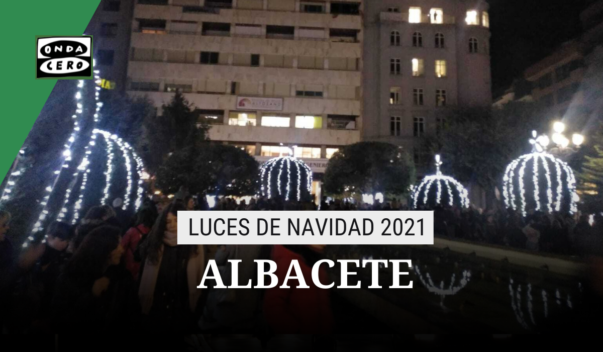 Encendido luces de navidad Albacete 2021: horario, calles iluminadas y cuándo es Encendido luces de navidad Albacete 2021: horario, calles iluminadas y cuándo es