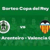 Valencia CF rival del Arenteiro en Copa del Rey